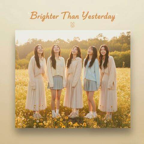 Brighter Than Yesterday