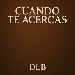 Cuando Te Acercas