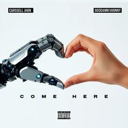 Come Here (feat. Goddamn!Jhonny)