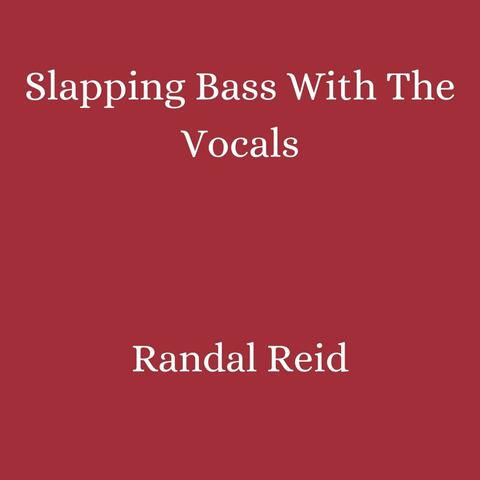 Slapping Bass With The Vocals