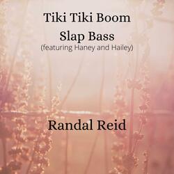 Tiki Tiki Boom Slap Bass (feat. Haney and Hailey)