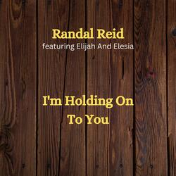 I'm Holding On To You