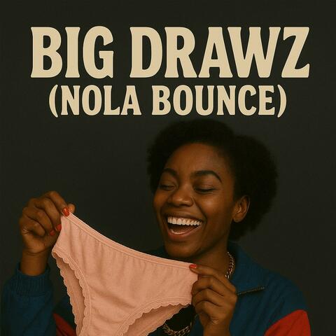 Big Drawz (Nola Bounce) (feat. tmossofficial)