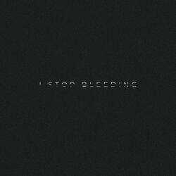 I STOP BLEEDING (Slowed + Reverb)