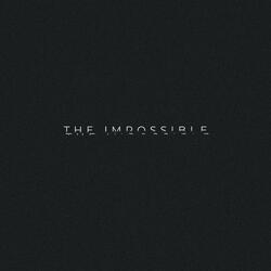 THE IMPOSSIBLE (Slowed + Reverb)