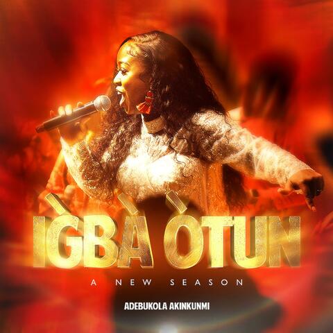 ÌGBÀ ÒTUN (A NEW SEASON)