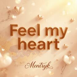 Feel my heart