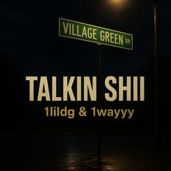 Talkin Shii (feat. 1wayyy)