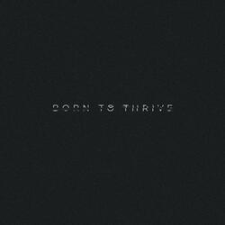 Born To Thrive (feat. GAWNE)