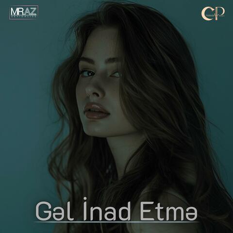 Gəl İnad Etmə (Remix)