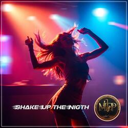 Shake Up the Nigth