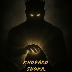 KHODARO SHOKR