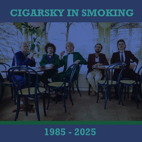 Cigarsky in Smoking 1985-2025