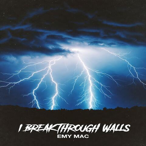 I Break Through Walls