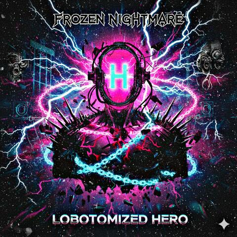 Lobotomized Hero