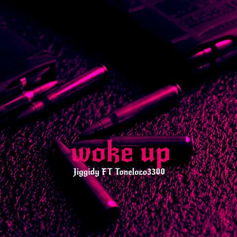 Woke up (feat. Toneloco3300)