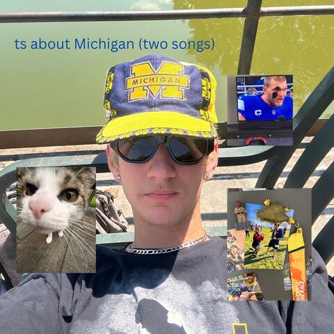 ts about Michigan (two songs)