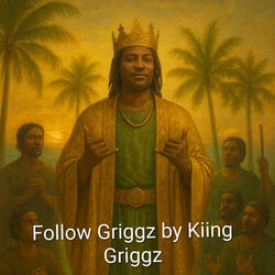 Follow Griggz