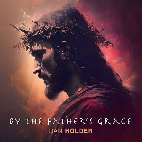 By The Father's Grace (feat. Gary Dugan)