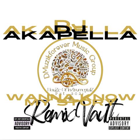 Wanna Know My Story (Dj Akapella’s Club Remix)