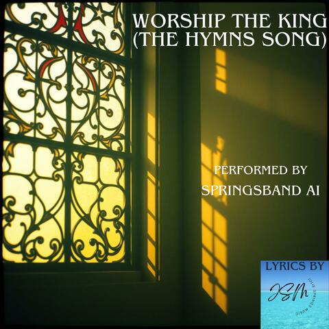 Worship the King (The Hymns Song) (feat. SpringsBand AI) [Demo]