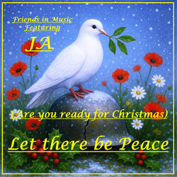 (Are you ready for Christmas) [Let there be Peace] (feat. J A)