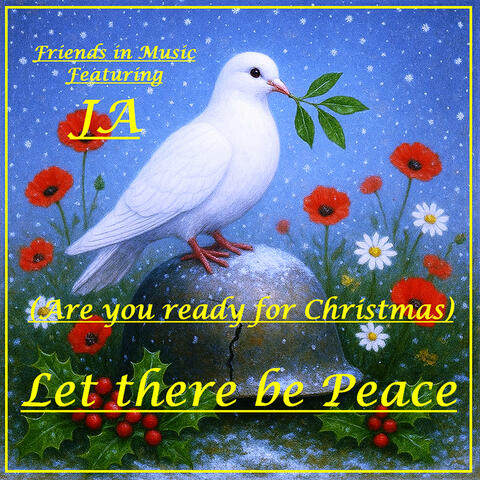 (Are you ready for Christmas) [Let there be Peace] (feat. J A)