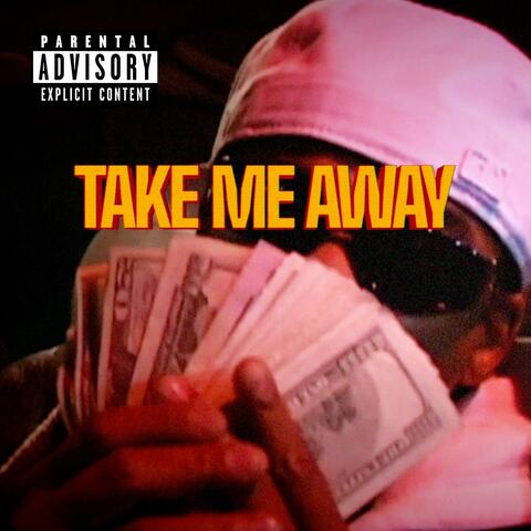 Take me Away