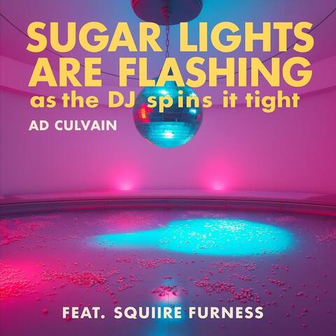 Sugar lights are flashing as the DJ spin