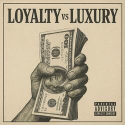 LOYALTY vs. LUXURY