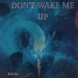 Don't Wake Me Up