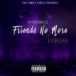 Friends No More (feat. Kogniak)
