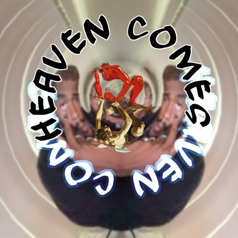 HEAVEN COMES