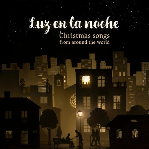 Luz en la noche: Christmas songs from around the world
