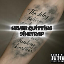 never quitting