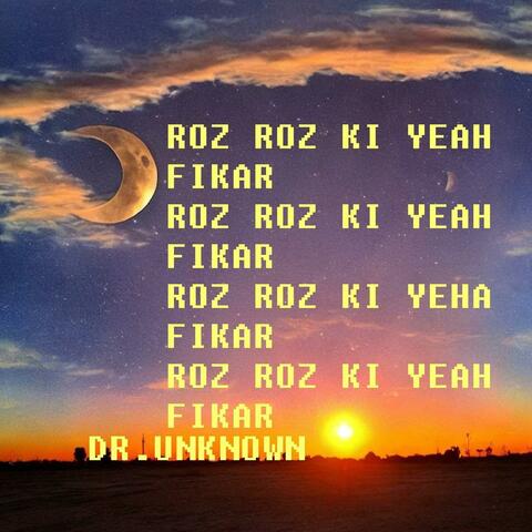 ROZ ROZ KI YEAH FIKAR