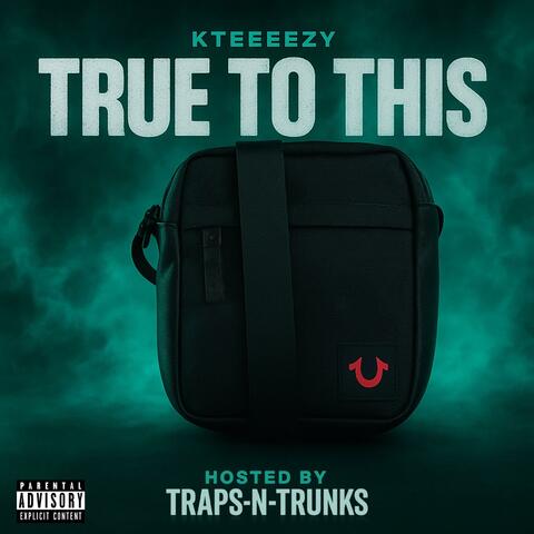 True To This (Traps N Trunks)