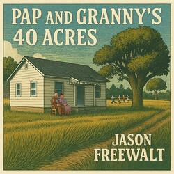 Pap And Granny's 40 Acres