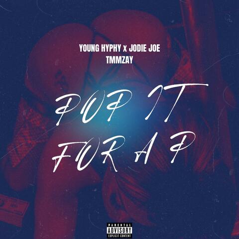 Pop it for a P (feat. Jodie joe & Tmmzay)