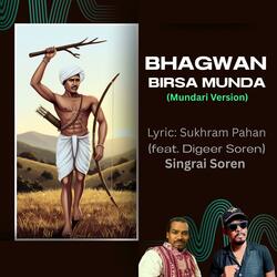 Bhagwan Birsa Munda (feat. Digeer Soren) (Mundari Version)