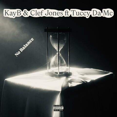 No Balance (feat. Clef Jones & Tuccy Da Mc)