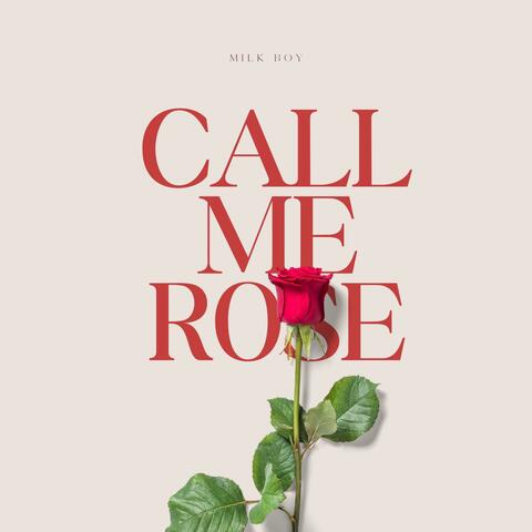 Call Me Rose