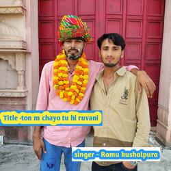 ton m chayo tu hi ruvani