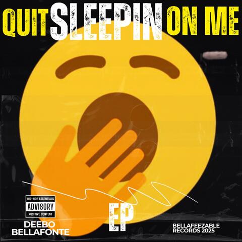 Quit sleepin on me EP