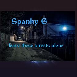 Leave theses streets alone