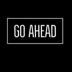 Go Ahead