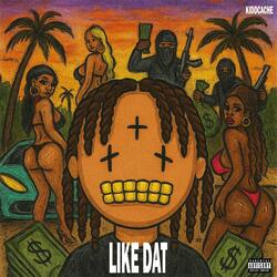 Like Dat