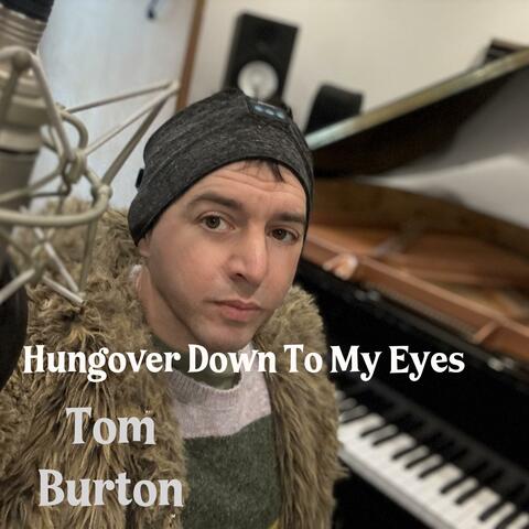 Hungover Down To My Eyes