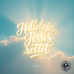 Halleluja, Jesus rettet