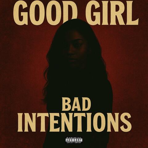 Good Girl, Bad Intentions